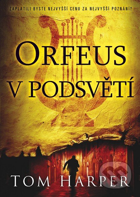 Kniha: Orfeus v podsvětí (Tom Harper). BB/art, 2014 Kniha: Orfeus v podsvětí (Tom Harper). BB/art, 2014