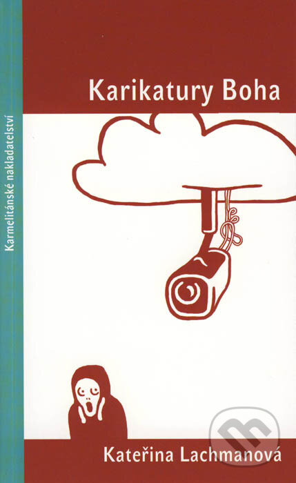 Kniha: Karikatury Boha (Kateřina Lachmanová). Karmelitánské nakladatelství, 2014 Kniha: Karikatury Boha (Kateřina Lachmanová). Karmelitánské nakladatelství, 2014
