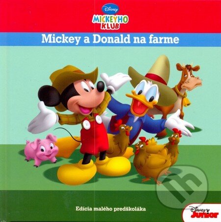Kniha: Mickeyho klub: Mickey a Donald na farme (Egmont SK). Egmont SK, 2014 Kniha: Mickeyho klub: Mickey a Donald na farme (Egmont SK). Egmont SK, 2014