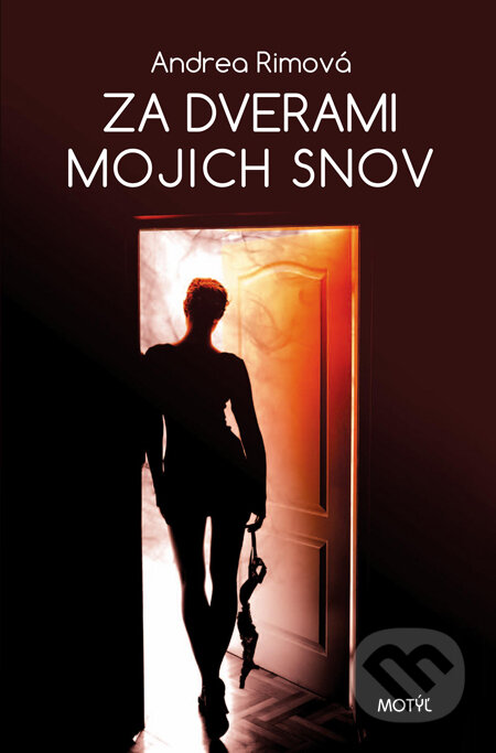 Kniha: Za dverami mojich snov (Andrea Rimová). Motýľ, 2014 Kniha: Za dverami mojich snov (Andrea Rimová). Motýľ, 2014
