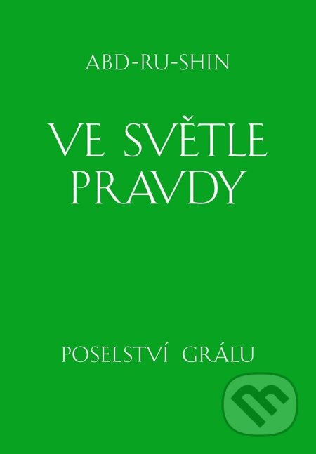 E-kniha: Ve světle Pravdy (Abd-ru-shin). Integrál, 2012 E-kniha: Ve světle Pravdy (Abd-ru-shin). Integrál, 2012