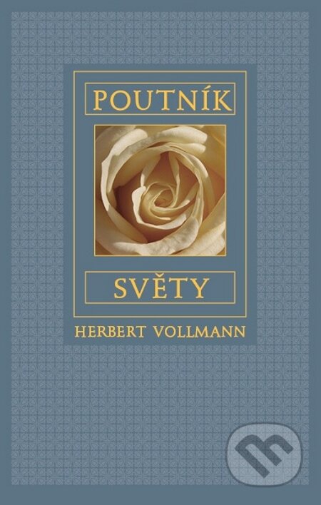 E-kniha: Poutník světy (Herbert Vollmann). Integrál, 2012 E-kniha: Poutník světy (Herbert Vollmann). Integrál, 2012