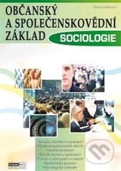 Kniha: Sociologie - Občanský a společenskovědní základ (Tereza Köhlerová). Computer Media, 2013 Kniha: Sociologie - Občanský a společenskovědní základ (Tereza Köhlerová). Computer Media, 2013