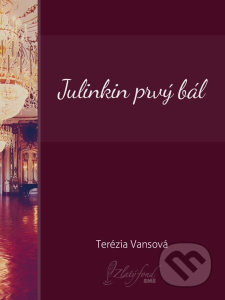 E-kniha: Julinkin prvý bál (Terézia Vansová). Petit Press E-kniha: Julinkin prvý bál (Terézia Vansová). Petit Press