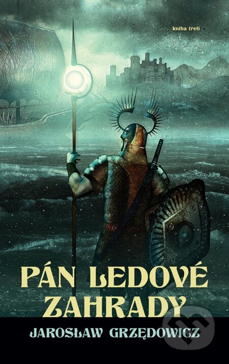 E-kniha: Pán ledové zahrady - kniha 3 (Jaroslaw Grzedowicz). Triton, 2011 E-kniha: Pán ledové zahrady - kniha 3 (Jaroslaw Grzedowicz). Triton, 2011