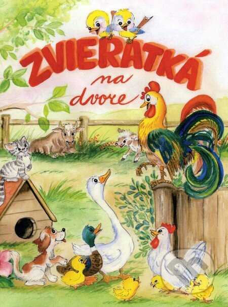Kniha: Zvieratká na dvore (Emília Hubočanová). Fortuna Libri, 2014 Kniha: Zvieratká na dvore (Emília Hubočanová). Fortuna Libri, 2014