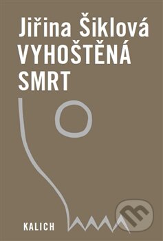 Kniha: Vyhoštěná smrt (Jiřina Šiklová). Kalich, 2013 Kniha: Vyhoštěná smrt (Jiřina Šiklová). Kalich, 2013