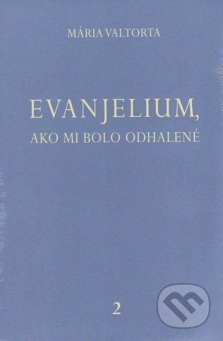 Evanjelium, ako mi bolo odhalené 2 - Mária Valtorta, Jacobs light communication, 2008