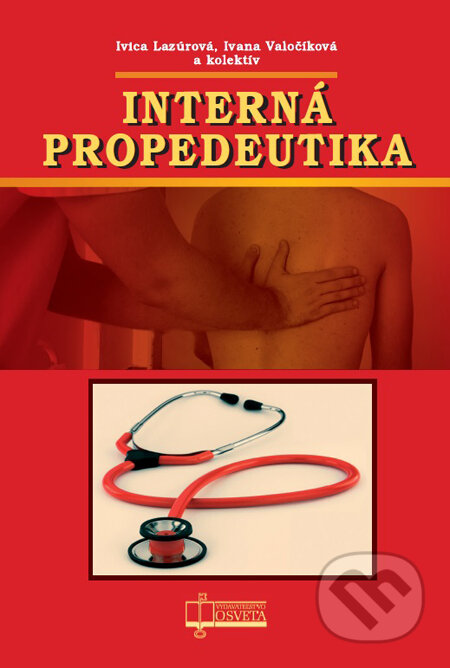 Kniha: Interná propedeutika (Ivana Valočíková, Ivica Lazúrová a kolektiv). Osveta, 2014 Kniha: Interná propedeutika (Ivana Valočíková, Ivica Lazúrová a kolektiv). Osveta, 2014