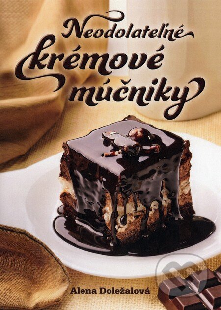 Kniha: Neodolateľné krémové múčniky (Alena Doležalová). Fortuna Libri, 2014 Kniha: Neodolateľné krémové múčniky (Alena Doležalová). Fortuna Libri, 2014
