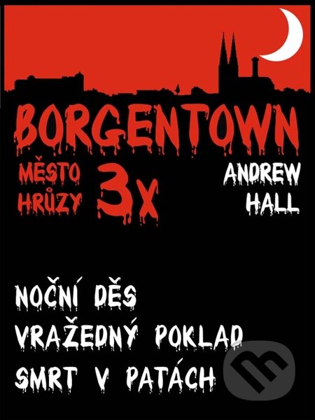 E-kniha: 3x Borgentown - město hrůzy III (Andrew Hall). Nakladatelství Viking, 2014 E-kniha: 3x Borgentown - město hrůzy III (Andrew Hall). Nakladatelství Viking, 2014