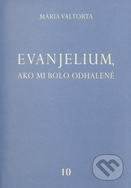 Evanjelium, ako mi bolo odhalené 10 - Mária Valtorta, Jacobs light communication, 2011