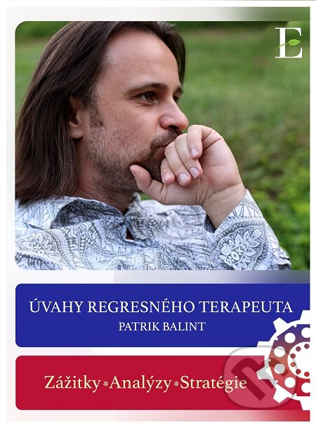 E-kniha: Úvahy regresného terapeuta (Patrik Balint). Elist E-kniha: Úvahy regresného terapeuta (Patrik Balint). Elist