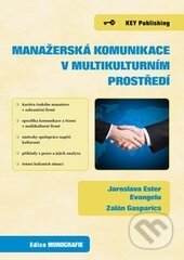 Kniha: Manažerská komunikace v multikulturním prostředí (Ester Jaroslava Evangelu a Zalán Gasparics). Key publishing, 2014 Kniha: Manažerská komunikace v multikulturním prostředí (Ester Jaroslava Evangelu a Zalán Gasparics). Key publishing, 2014