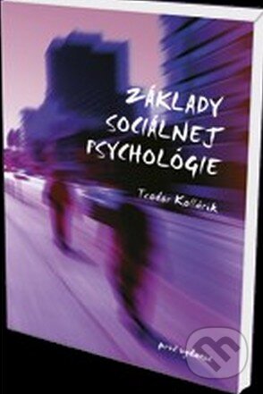 Kniha: Základy sociálnej psychológie (Teodor Kollárik). Eurokódex, 2014 Kniha: Základy sociálnej psychológie (Teodor Kollárik). Eurokódex, 2014