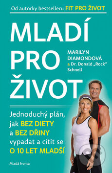Kniha: Mladí pro život (Marilyn Diamondová a Donald "Rock" Schnell). Mladá fronta, 2014 Kniha: Mladí pro život (Marilyn Diamondová a Donald "Rock" Schnell). Mladá fronta, 2014