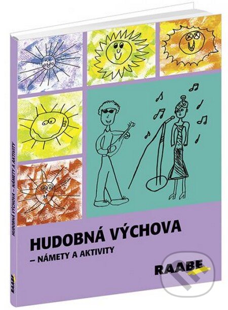 Kniha: Hudobná výchova (Ľubica Šupová). Raabe, 2013 Kniha: Hudobná výchova (Ľubica Šupová). Raabe, 2013