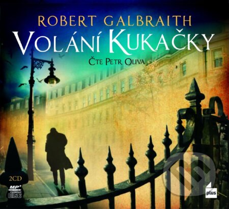 Audiokniha: Volání Kukačky (J.K. Rowling, Petr Oliva a Robert Galbraith). Plus, 2014 Audiokniha: Volání Kukačky (J.K. Rowling, Petr Oliva a Robert Galbraith). Plus, 2014