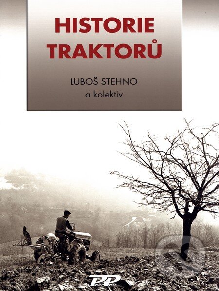 Kniha: Historie traktorů (Luboš Stehno a kolektiv). Profi Press, 2010 Kniha: Historie traktorů (Luboš Stehno a kolektiv). Profi Press, 2010