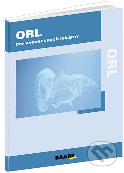 Kniha: ORL pre všeobecných lekárov (Raabe). Raabe, 2013 Kniha: ORL pre všeobecných lekárov (Raabe). Raabe, 2013