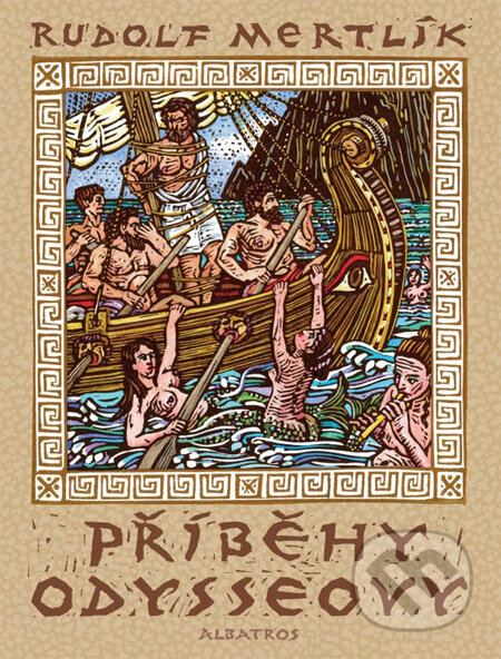 Kniha: Příběhy Odysseovy (Rudolf Mertlík). Albatros CZ, 2014 Kniha: Příběhy Odysseovy (Rudolf Mertlík). Albatros CZ, 2014