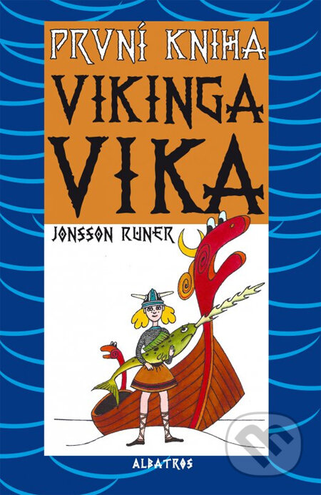 Kniha: První kniha Vikinga Vika (Runer Jonsson). Albatros CZ, 2014 Kniha: První kniha Vikinga Vika (Runer Jonsson). Albatros CZ, 2014