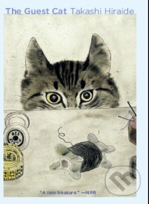 Kniha: The Guest Cat (Takashi Hiraide). Picador, 2014 Kniha: The Guest Cat (Takashi Hiraide). Picador, 2014