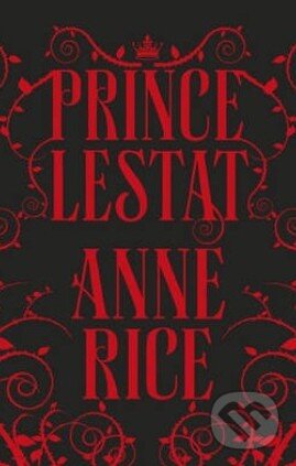 Kniha: Prince Lestat (Anne Rice). Knopf Books for Young Readers, 2014 Kniha: Prince Lestat (Anne Rice). Knopf Books for Young Readers, 2014