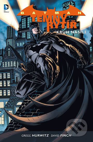 Kniha: Batman Temný rytíř 2: Kruh násilí (David Finch a Greogg Hurwitz). BB/art, 2014 Kniha: Batman Temný rytíř 2: Kruh násilí (David Finch a Greogg Hurwitz). BB/art, 2014