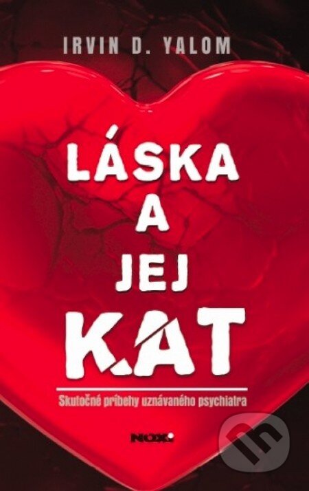Kniha: Láska a jej kat (Irvin D. Yalom). NOXI, 2014 Kniha: Láska a jej kat (Irvin D. Yalom). NOXI, 2014