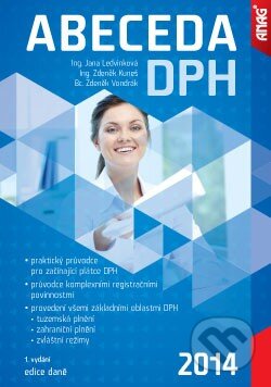 Kniha: Abeceda DPH 2014 (Jana Ledvinková, Zdeněk Kuneš a Zdeněk Vondrák). ANAG, 2014 Kniha: Abeceda DPH 2014 (Jana Ledvinková, Zdeněk Kuneš a Zdeněk Vondrák). ANAG, 2014