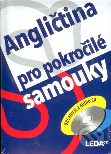Kniha: Angličtina pro pokročilé samouky (Ludmila Kollmannová). Leda, 2014 Kniha: Angličtina pro pokročilé samouky (Ludmila Kollmannová). Leda, 2014