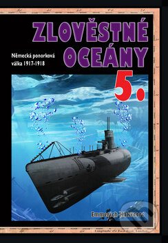 Kniha: Zlověstné oceány 5. (Emmerich Hakvoort). Českycestovatel.cz, 2014 Kniha: Zlověstné oceány 5. (Emmerich Hakvoort). Českycestovatel.cz, 2014