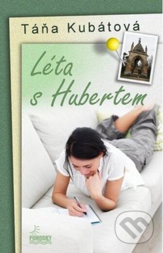 Kniha: Léta s Hubertem (Táňa Kubátová). Pohodky, 2014 Kniha: Léta s Hubertem (Táňa Kubátová). Pohodky, 2014
