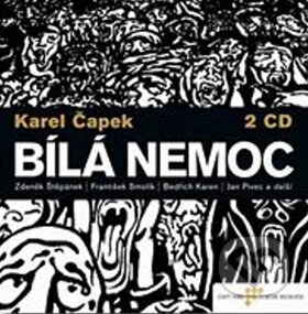 Audiokniha: Bílá nemoc (Bedřich Karen, František Smolík, Jan Pivec, Karel Čapek a Zdeněk Štěpánek). Radioservis, 2007 Audiokniha: Bílá nemoc (Bedřich Karen, František Smolík, Jan Pivec, Karel Čapek a Zdeněk Štěpánek). Radioservis, 2007