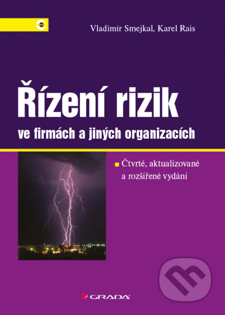 E-kniha: Řízení rizik ve firmách a jiných organizacích (Karel Rais a Vladimír Smejkal). Grada, 2013 E-kniha: Řízení rizik ve firmách a jiných organizacích (Karel Rais a Vladimír Smejkal). Grada, 2013