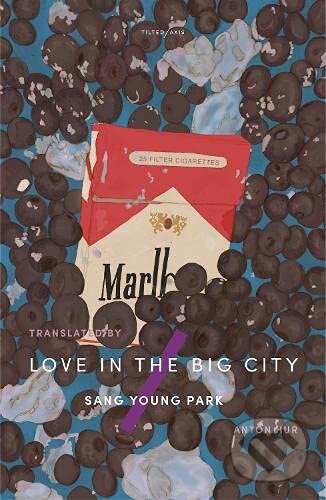 Kniha: Love in the Big City (Sang Young Park). Tilted Axis Press, 2021 Kniha: Love in the Big City (Sang Young Park). Tilted Axis Press, 2021