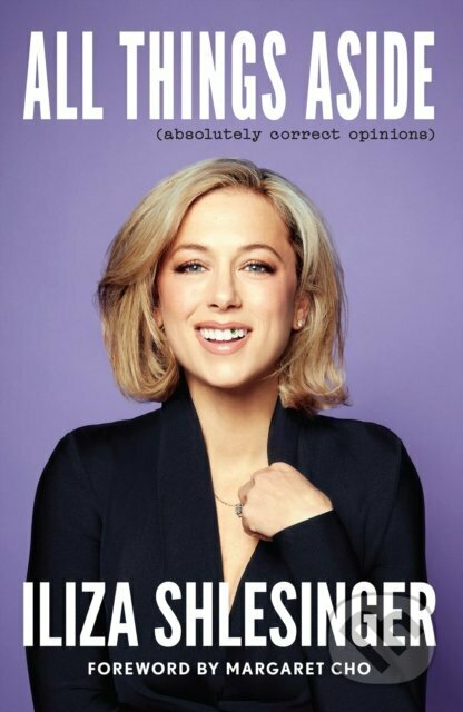 Kniha: All Things Aside (Iliza Shlesinger). ABRAMS, 2022 Kniha: All Things Aside (Iliza Shlesinger). ABRAMS, 2022