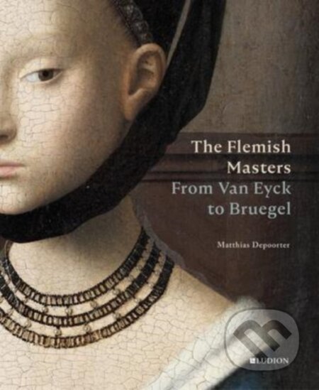 Kniha: The Flemish Masters (Matthias Depoorter). Ludion, 2023 Kniha: The Flemish Masters (Matthias Depoorter). Ludion, 2023