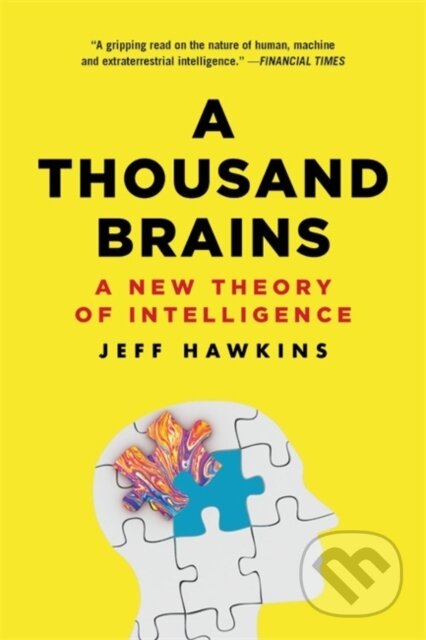 Kniha: A Thousand Brains (Jeff Hawkins). Basic Books, 2022 Kniha: A Thousand Brains (Jeff Hawkins). Basic Books, 2022