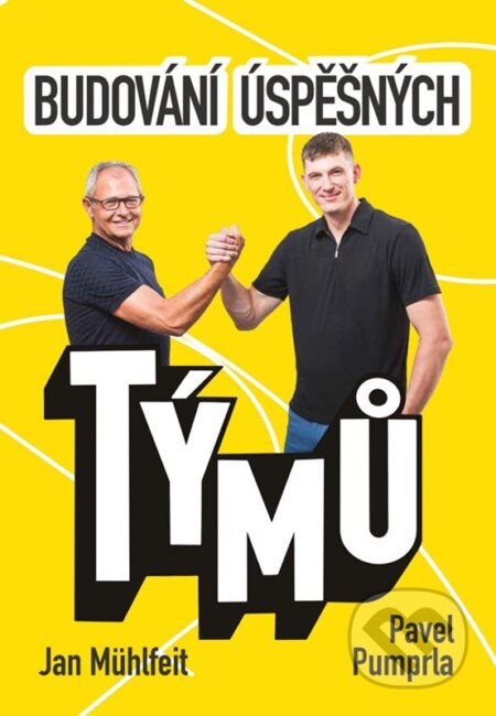 Kniha: Budování úspěšných týmů (Jan Mühlfeit a Pavel Pumprla). Management Press, 2022 Kniha: Budování úspěšných týmů (Jan Mühlfeit a Pavel Pumprla). Management Press, 2022