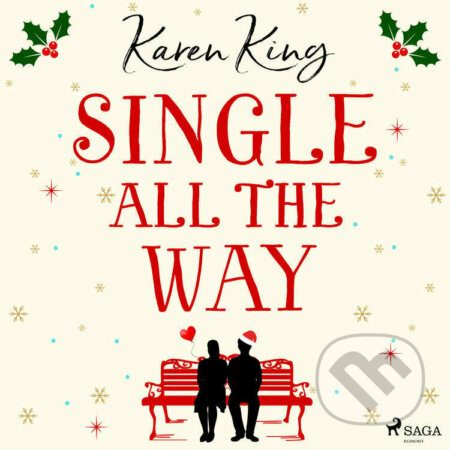 Audiokniha: Single All the Way (EN) (Karen King). Saga Egmont, 2022 Audiokniha: Single All the Way (EN) (Karen King). Saga Egmont, 2022