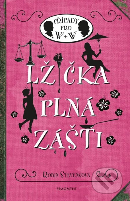 Kniha: Lžička plná zášti (Robin Stevens). Nakladatelství Fragment, 2022 Kniha: Lžička plná zášti (Robin Stevens). Nakladatelství Fragment, 2022