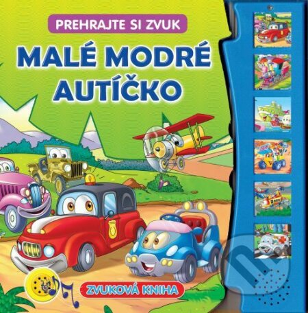Kniha: Malé modré autíčko - Prehraj si zvuk (Foni book). Foni book, 2022 Kniha: Malé modré autíčko - Prehraj si zvuk (Foni book). Foni book, 2022
