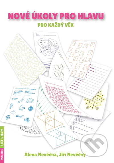 Kniha: Nové úkoly pro hlavu pro každý věk (Alena Nevěčná a Jiří Nevěčný). Rubico, 2022 Kniha: Nové úkoly pro hlavu pro každý věk (Alena Nevěčná a Jiří Nevěčný). Rubico, 2022