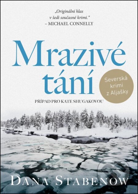 Kniha: Mrazivé tání (Dana Stabenow). Mystery Press, 2022 Kniha: Mrazivé tání (Dana Stabenow). Mystery Press, 2022