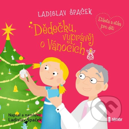 Audiokniha: Dědečku, vyprávěj o Vánocích (Ladislav Špaček). Ikar, 2022 Audiokniha: Dědečku, vyprávěj o Vánocích (Ladislav Špaček). Ikar, 2022