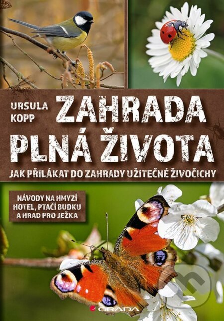 E-kniha: Zahrada plná života (Ursula Koppová). Grada, 2020 E-kniha: Zahrada plná života (Ursula Koppová). Grada, 2020