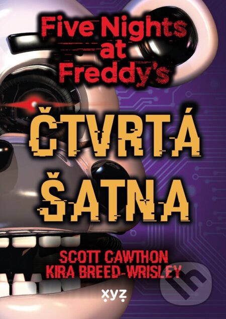E-kniha: Five Nights at Freddy 3: Čtvrtá šatna (Kira Breed-Wrisley a Scott Cawthon). XYZ, 2022 E-kniha: Five Nights at Freddy 3: Čtvrtá šatna (Kira Breed-Wrisley a Scott Cawthon). XYZ, 2022