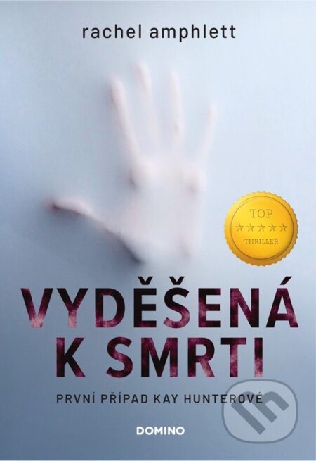 E-kniha: Vyděšená k smrti (Rachel Amphlett). Domino, 2022 E-kniha: Vyděšená k smrti (Rachel Amphlett). Domino, 2022